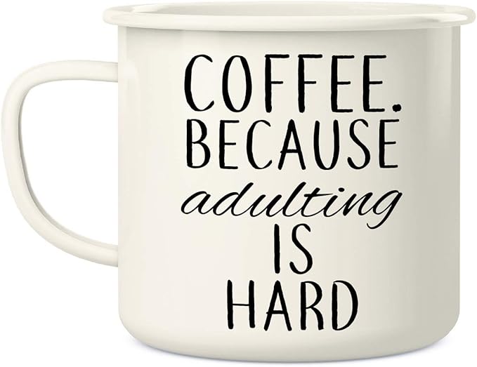 Retreez Coffee. Because Adulting is Hard 16 Oz Enamel Stainless Steel Metal Camping Campfire Coffee Mug - Funny Sarcastic Motivational Inspirational birthday gift for friend coworker sister dad mom